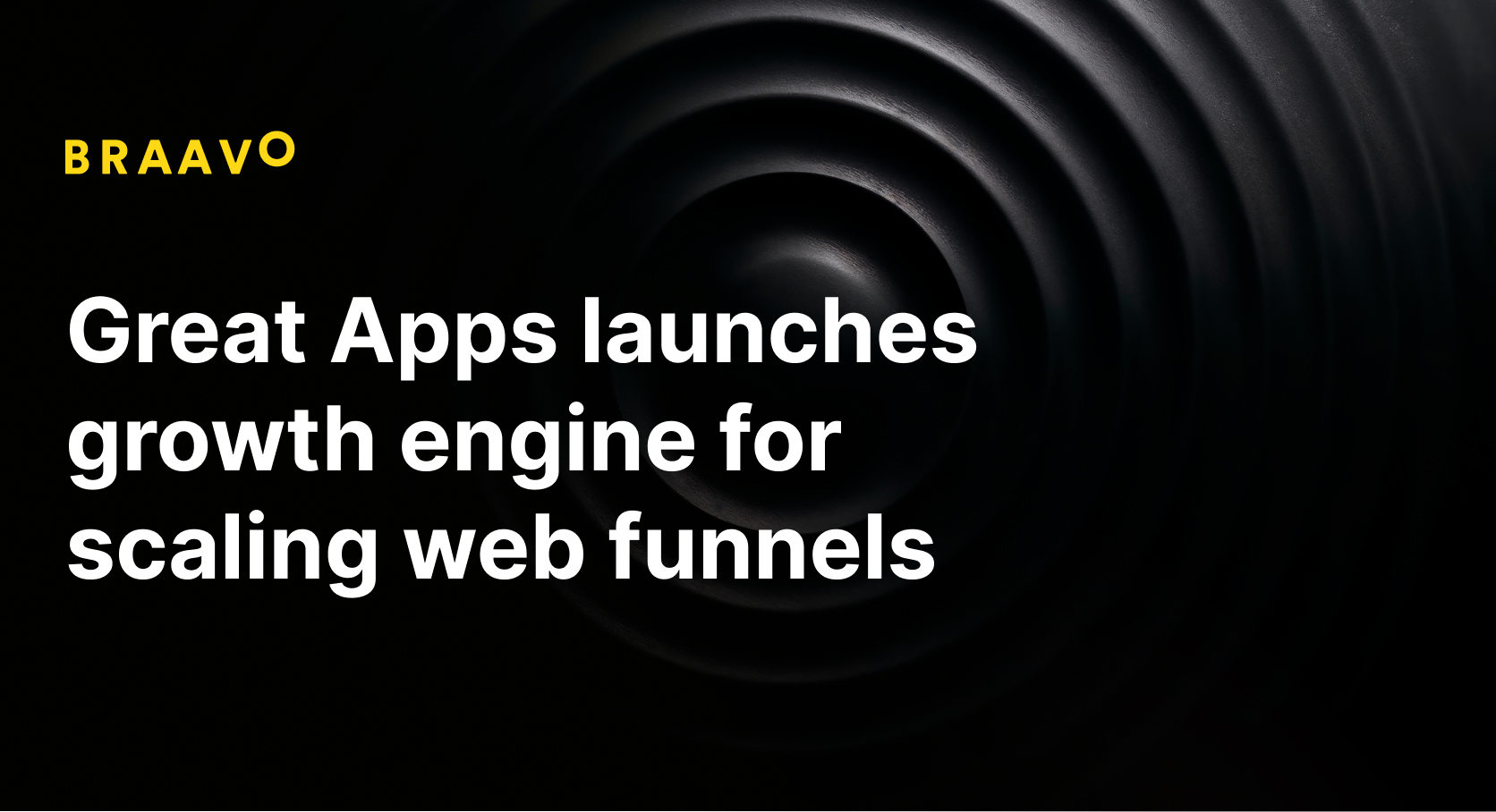 Great Apps Secures $20M from Braavo Capital to Accelerate Web2App Growth
